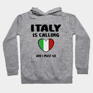 italy is calling and i must go Hoodie